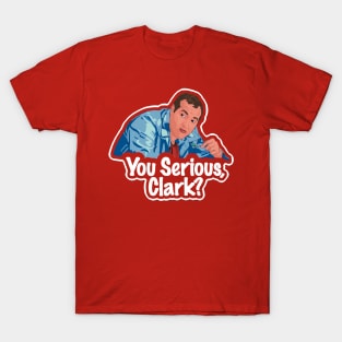 You Serious Clark? Funny Christmas Vacation Cousin Eddie Illustrasi T-Shirt